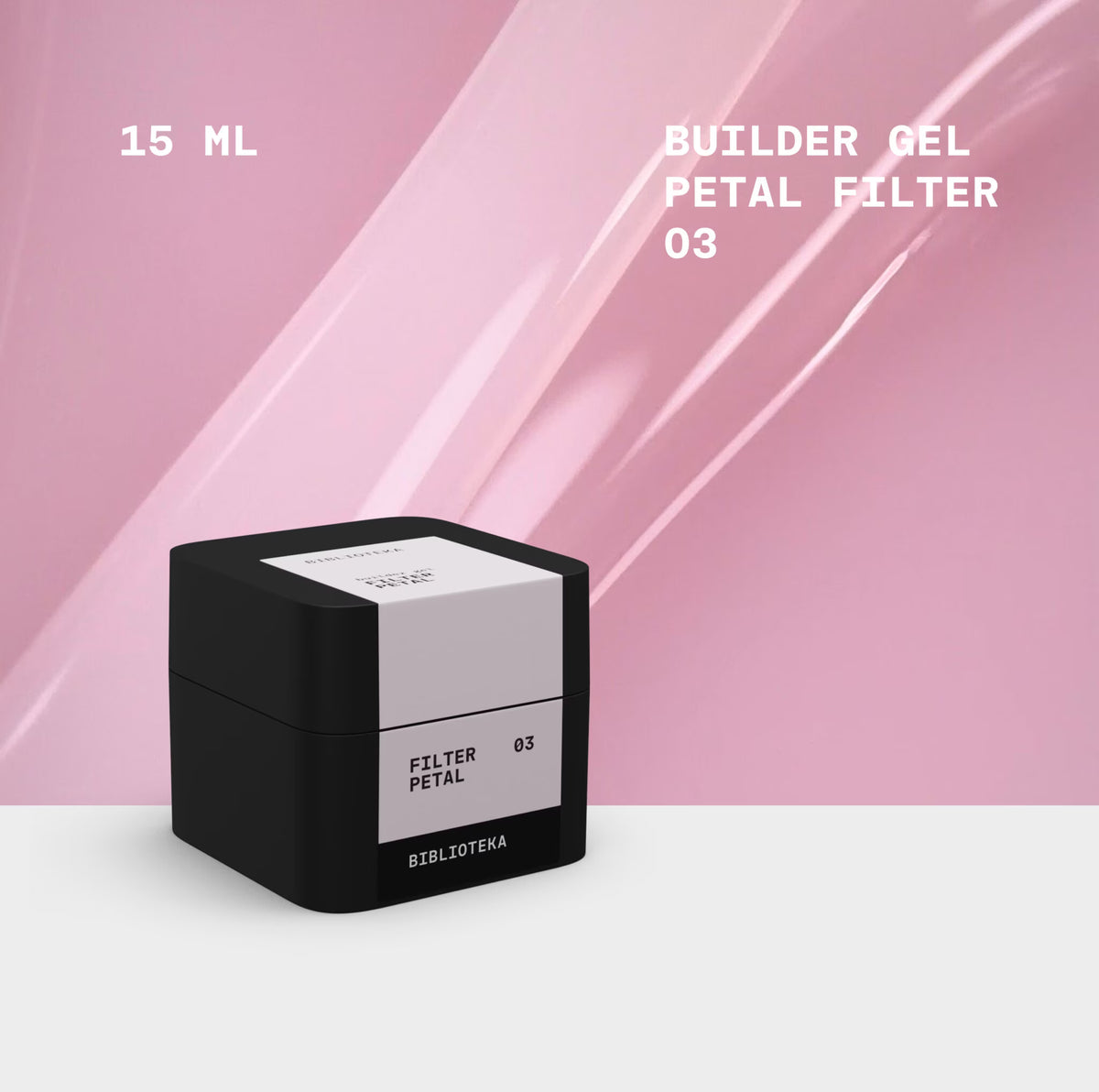 BIBLIOTEKA Builder Gel 03 Petal FILTER 15ml
