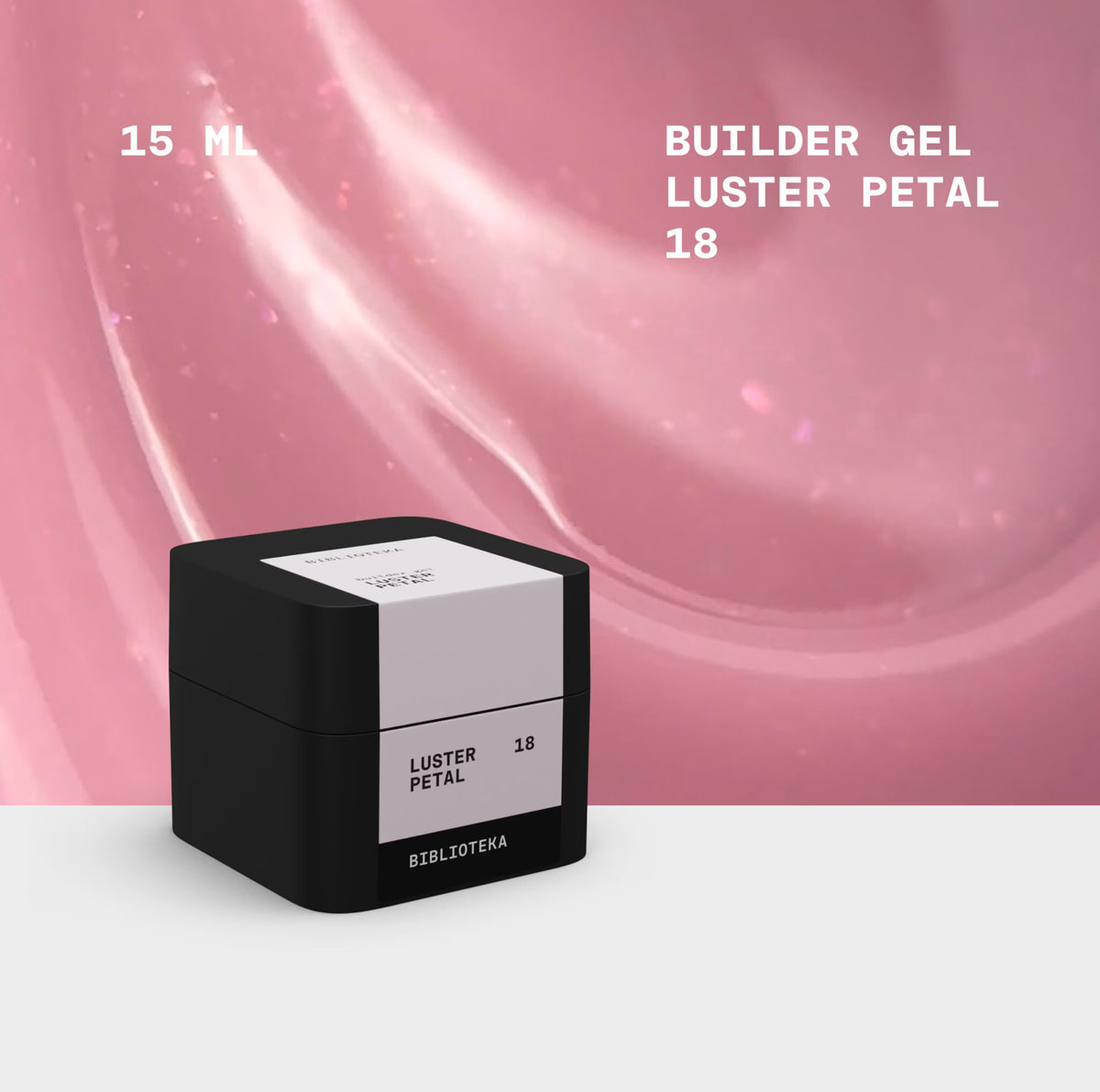 BIBLIOTEKA Builder Gel 18 LUSTER Petal 15ml
