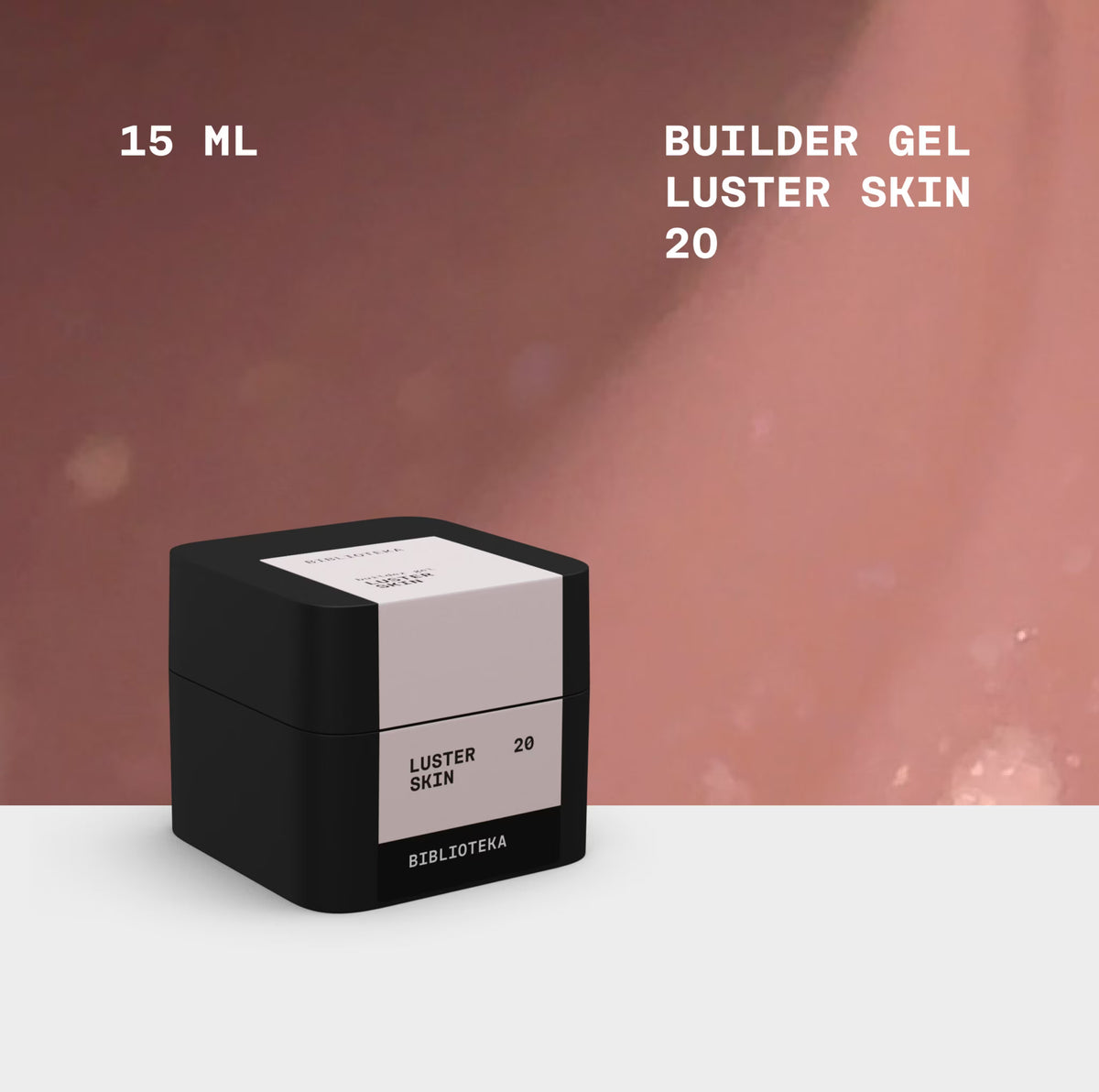 BIBLIOTEKA Builder Gel 20 LUSTER Skin 15ml