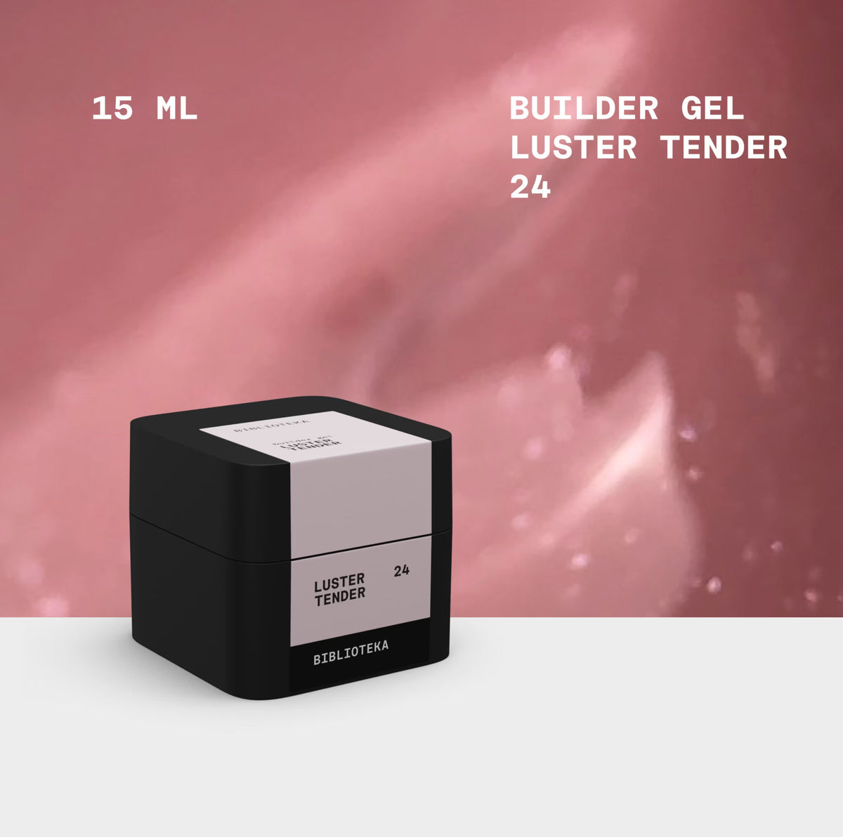 BIBLIOTEKA Builder Gel 24 LUSTER Tender 15ml