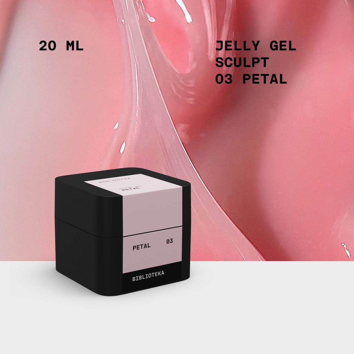 BIBLIOTEKA SCULPT JELLY GEL 03 Petal 20ml